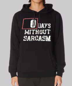 0 Days Without Sarcasm Graphic Printed Hoodie 3 0 Days Without Sarcasm Graphic Printed Hoodie 4
