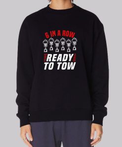 6 In a Row Ready To Tow Hoodie