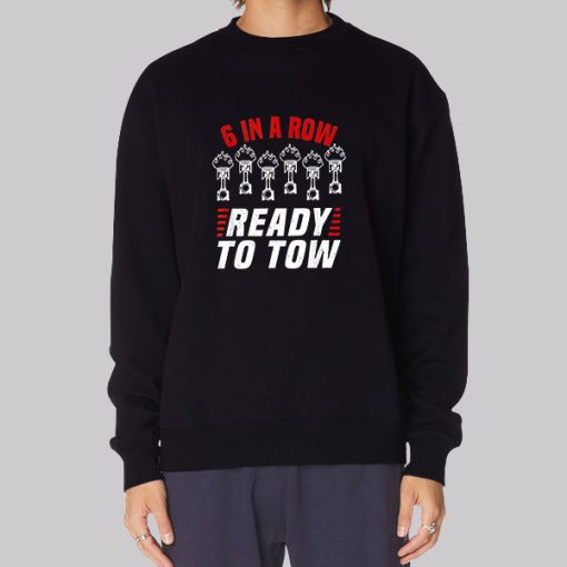 6 In a Row Ready To Tow Hoodie