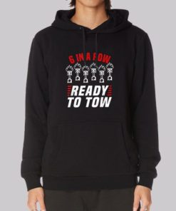 6 In a Row Ready To Tow Hoodie 3 6 In a Row Ready To Tow Hoodie 4