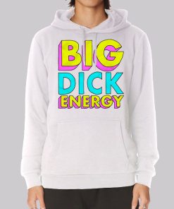 80s Style Big Dick Energy Hoodie 80s Style Big Dick Energy Hoodie