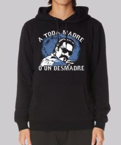A Toda Madre O Un Desmadre Hoodie 3 A Toda Madre O Un Desmadre Hoodie 4