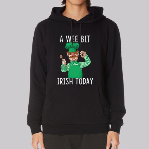 A Wee Bit Irish Today Swedish Chef Hoodie