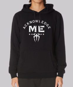 Acknowledge Me Roman Reigns Hoodie 3 Acknowledge Me Roman Reigns Hoodie 4