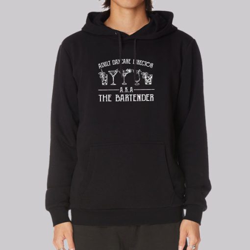 Adult Daycare Director Funny Bartender Hoodie