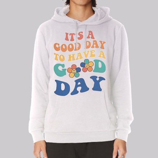 Aesthetic Flowers Have a Good Day Hoodie