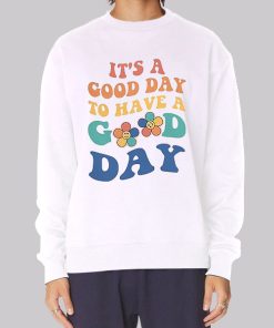 Aesthetic Flowers Have a Good Day Hoodie