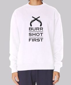 Alexander Hamilton Burr Shot First Hoodie