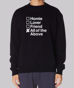 All Of The Above Homie Lover Friend Hoodie