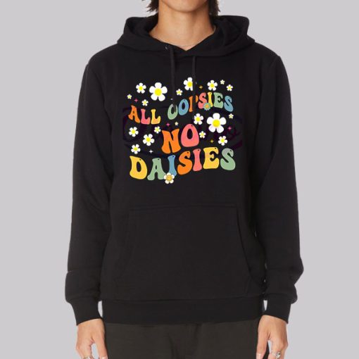 All Oopsies No Daisies Flowers Hoodie