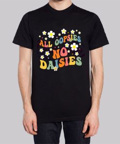 All Oopsies No Daisies Flowers Hoodie 2 All Oopsies No Daisies Flowers Hoodie 3