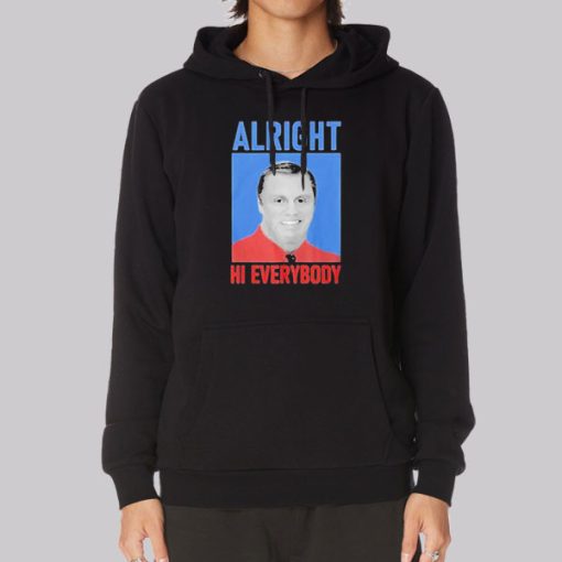 Alright Hi Everybody John Meadows Hoodie