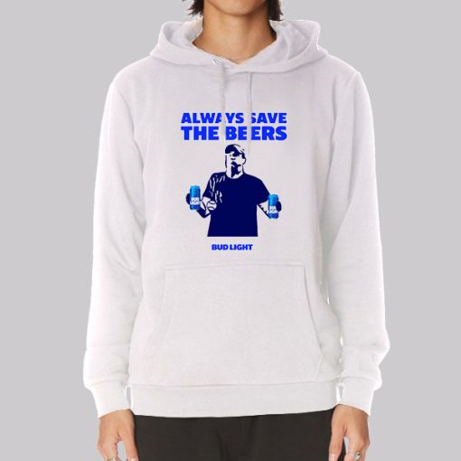 Always Bud Light Save the Beers Hoodie