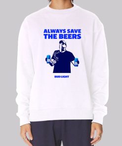 Always Bud Light Save the Beers Hoodie