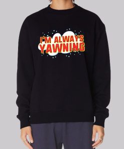 Am Always Yawning Typography Hoodie 1 Am Always Yawning Typography Hoodie 2