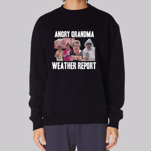 Angry Grandma Merch Weather Report Hoodie