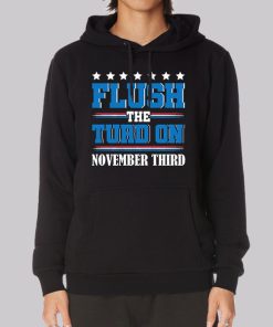 Anti Trump Flush the Turd Hoodie Anti Trump Flush the Turd Hoodie