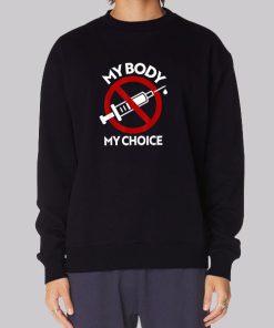 AntiVax My Body My Choice Vaccine Hoodie