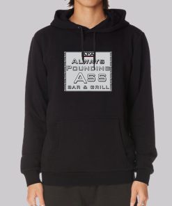 Apa Protection Ass Bar & Grill Apa Always Pounding Hoodie Apa Protection Ass Bar & Grill Apa Always Pounding Hoodie