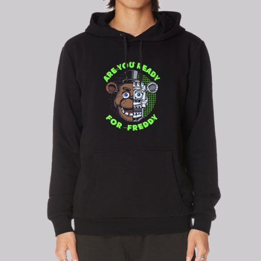 Are You Ready for Freddy Fnaf Hoodie