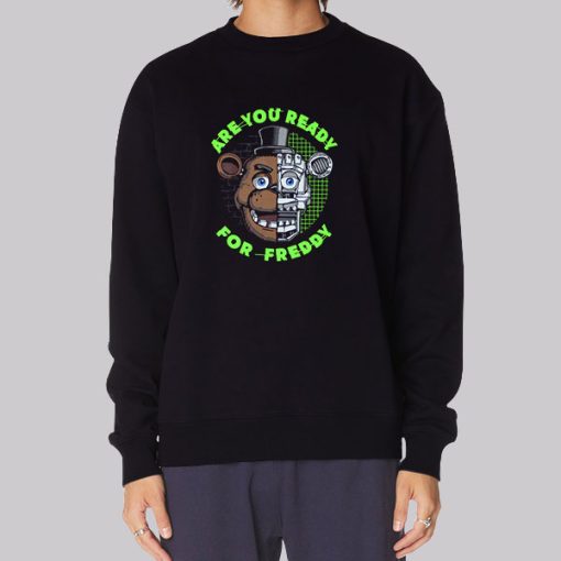 Are You Ready for Freddy Fnaf Hoodie