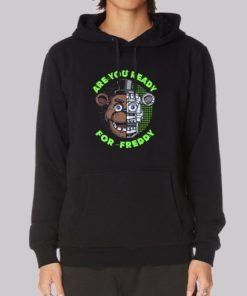 Are You Ready for Freddy Fnaf Hoodie 3 Are You Ready for Freddy Fnaf Hoodie 4