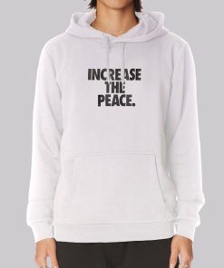 Authentic Increase the Peace Hoodie Authentic Increase the Peace Hoodie