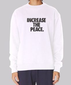 Authentic Increase the Peace Hoodie