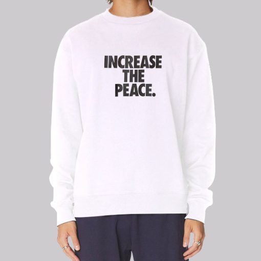 Authentic Increase the Peace Hoodie