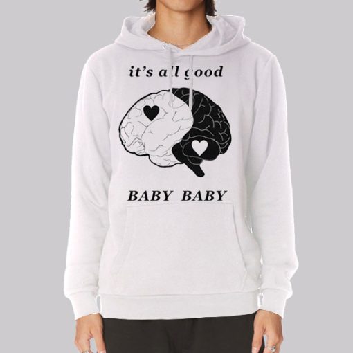 Baby Baby It’s All Good Hoodie