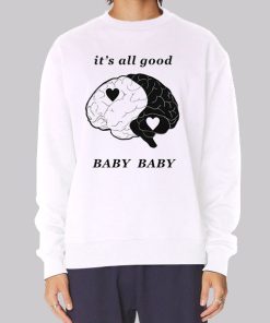 Baby Baby It’s All Good Hoodie