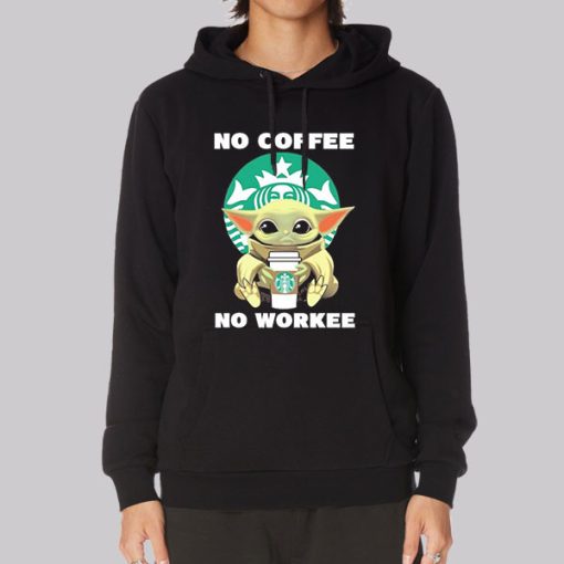 Baby Yoda No Coffee No Workee Hoodie