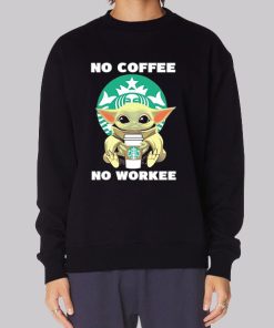 Baby Yoda No Coffee No Workee Hoodie