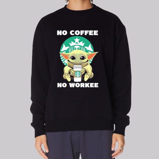 Baby Yoda No Coffee No Workee Hoodie