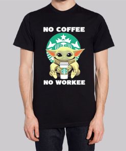 Baby Yoda No Coffee No Workee Hoodie 2 Baby Yoda No Coffee No Workee Hoodie 3