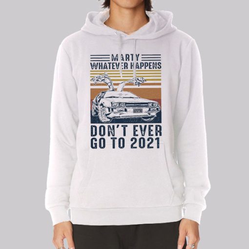 Back to the Future Don’t Go to 2020 Hoodie