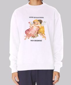 Bad Decisions but Good Intentions Hoodie