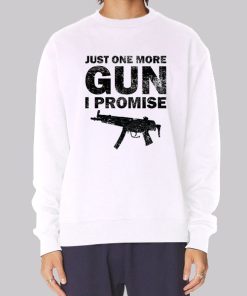 Badass Just One More Gun I Promise Hoodie