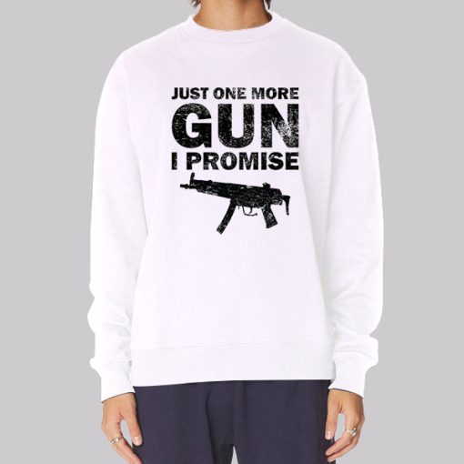 Badass Just One More Gun I Promise Hoodie