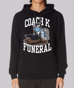 Barstool Coach K Funeral Hoodie Barstool Coach K Funeral Hoodie