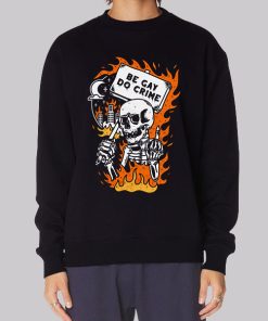 Be Gay Do Crime Skeleton Hoodie