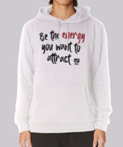 Be the Energy Olivia Cochran Quotes Hoodie 3 Be the Energy Olivia Cochran Quotes Hoodie 4