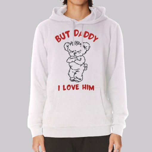 Bears but Daddy I Love Him Hoodie