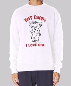 Bears but Daddy I Love Him Hoodie