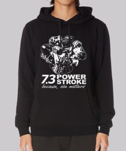Because Size Matters 73 Powerstroke Hoodie Because Size Matters 73 Powerstroke Hoodie