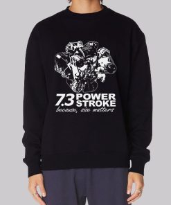 Because Size Matters 73 Powerstroke Hoodie