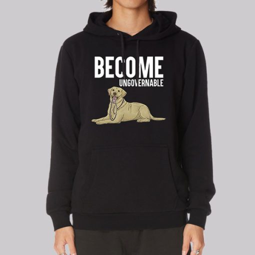 Become Ungovernable Dog Graphic Hoodie