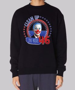 Biden Clown Clean up on Aisle 46 Hoodie
