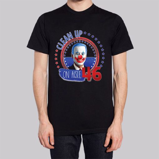 Biden Clown Clean up on Aisle 46 Hoodie