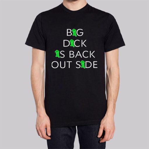 Big Dick Is Back Outside Hoodie